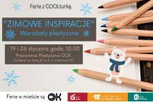 "Zimowe Inspiracje" - warsztaty plastyczne 
